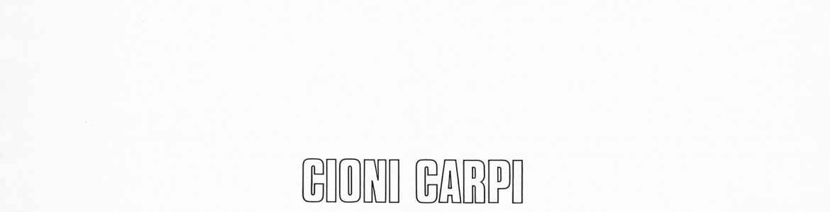 Cioni Carpi. One to come. One to go